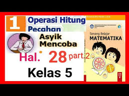 Buku matematika kelas 5 sd k13. Kunci Jawaban Asyik Mencoba Hal 28 Part 2 Matematika Kelas 5 Sd Perkalian Bilangan Bulat Pecahan Youtube