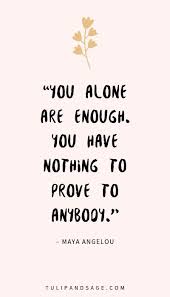 These body positivity quotes will help you embrace your body and feel more confident. 20 Maya Angelou Quotes About Self Love Tulip And Sage Self Compassion Quotes Self Love Quotes Positive Quotes