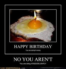 Personalized · postcards · printable · large variety Very Demotivational Happy Birthday Very Demotivational Posters Start Your Day Wrong Demotivational Posters Very Demotivational Funny Pictures Funny Posters Funny Meme Cheezburger