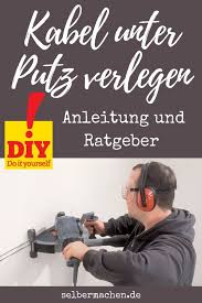 Kabel Unter Putz Verlegen So Geht S Richtig In 2020 Putz Elektroinstallation Selber Machen Und Kabel
