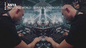 Anya Beautiful World Seaven Oski Bootleg Youtube