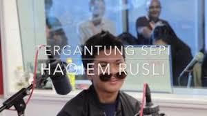 128,173 views, added to favorites 761 times. Lirik Lagu Tergantung Sepi Haqiem Rusli 2017 Lirik Lagu Malaysia