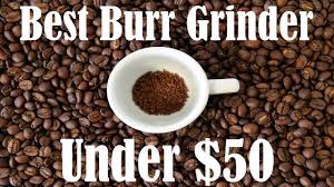 We hereby present a review of the best coffee grinders under $50 to buy this year. Best Burr Grinder Under 50 Coffee Grinder Coffee Preparation Burr Coffee Grinder