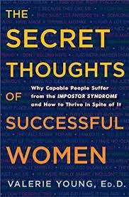 Read Book The Secret Thoughts Of Successful Women Why Capable People Suffer From The Impostor Syndr Career Books Successful Women The Secret Book