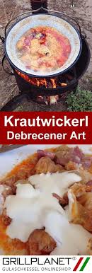 Krautwickerl Nach Debrecener Art Gulaschkessel Rezepte Essen
