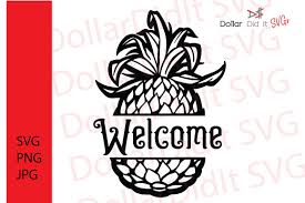Welcome Pineapple Graphic By Dollar Did It Svg Design Cuts For Cricut Creative Fabrica