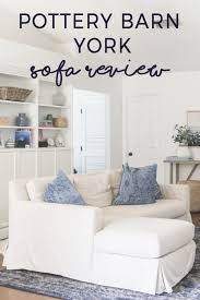 Pottery barn york sofa review. Pottery Barn Couch Review The York Sofa With Chaise