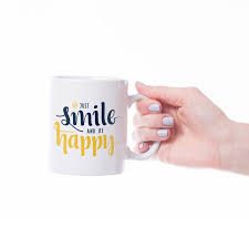 Just Smile And Be Happy Mug Motivational Mug Quote Mug Funny Mug Mugs Free Packaging Mockup Funny Mugs