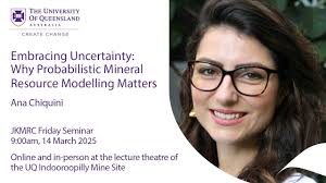 JKMRC Friday Seminars 2025: Why Probabilistic Mineral Resource Modelling  Matters