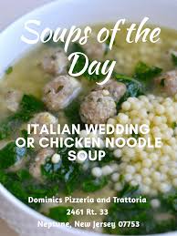Today S Soups Italian Wedding Soup And Chicken Noodle Soup Dominicspizzeria Italianfood Soupofthe Italian Recipes Lunch Specials Italian Wedding Soup