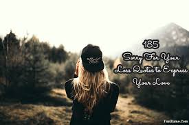 Perhaps your friend's family member suffered from a long illness. 185 Sorry For Your Loss Quotes To Express Your Love Immediate Personal Condolences Messages Funzumo