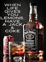 When Life Gives You Lemons Jack And Coke Cigars And Whiskey Whiskey Girl
