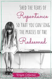 Tears Of Repentance Redemption Quotes Faith Inspiration Faith Bloggers