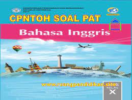 Berikut ini adalah contoh soal dan kunci jawaban ulangan akhir semester (uas) mata pelajaran bahasa inggris semester 1 (ganjil/gasal) kelas 10 soal ini bisa digunakan sebagai bahan latihan dalam menghadapi ujian akhir semester 1 mata pelajaran bahasa inggris untuk kelas 10 sma/ma. Contoh Soal Dan Jawaban Pat Bahasa Inggris Kelas 10 Sma Ma Kurikulum 2013 Ruang Pendidikan