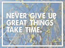 20 motivational quotes that will help you never give up. Never Give Up Quotes