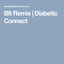 Find resources and connect with community. Blt Remix Diabetic Connect Diabetic Recipes Low Carb Recipes Diabetes