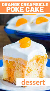 Orange Creamsicle Poke Cake In 2020 Orange Cake Recipe Easy Poke Cake Recipes Sweet Treats Recipes