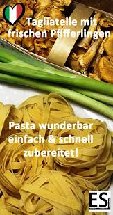 Tagliatelle Frische Pfifferlinge Einfach Schnell Zubereitet Pasta Rezept Rezept Pfifferlinge Zubereiten Tagliatelle Pfifferlinge