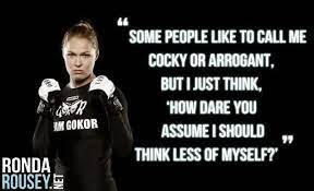 Ronda Rousey Quote Perfect Thing To Remember Just Do Not Be Arrogant Mean Bad Mix Proud Of You Ronda Rousey Fitness Quotes Fitness Motivation Inspiration