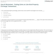 Like kind exchange replacement property analysis of tax basis for depreciation pdf. Quiz Worksheet Finding Gains On Like Kind Property Exchange Transactions Study Com