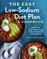 Diet.com provides diet, nutrition and fitness solutions. Easy Low Sodium Diet Plan Ck Quick Fix And Slow Cooker Meals To Start And Stick To A Low Salt Diet Amazon De Lower Christopher Fremdsprachige Bucher