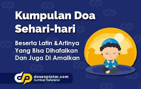 Alhamdulillahilladzi at'amana wasaqona wa ja'alana minal muslimin. Kumpulan Bacaan Doa Sehari Hari Lengkap Latin Artinya Dosenpintar Com