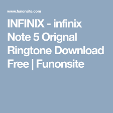 Infinix Infinix Note 5 Orignal Ringtone Download Free Funonsite Ringtone Download Free Download Free