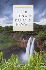Kauaʻi Sehenswurdigkeiten Diese 10 Schonen Orte Musst Du Sehen Kauai Reisen Reisetipps