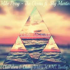 Listen to the ocean by mike perry feat. Mike Perry The Ocean Feat Shy Martin Clubpulsers Chabey Waters M N M L Bootleg Fdl By Clubpulsers