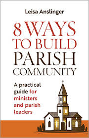 Tailored for catholics, alpha played a key role in the transformation of the parish he pastored. 8 Ways To Build Parish Community Parish Life Rp Books