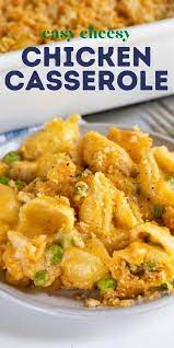 Easy Cheesy Chicken Casserole Recipe Cheesy Chicken Casserole Chicken Recipes Casserole Easy Chicken Casserole Recipes