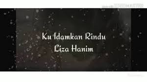 Siapa sangka siapa menduga, duration: Download Lagu Liza Hanim Ku Idamkan Rindu Mp3 Video Gratis