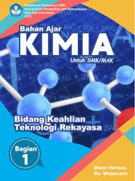 Buku yang saya bagikan ini, anda bisa mendownloadnya secara terpisah berdasarkan materi pelajaran kimia (bab) yang anda butuhkan lengkap untuk memenuhi pembelajaran pada semester 1 dan. Buku Kimia Untuk Smk Teknologi Dan Rekayasa Kelas X Jilid 1 Revisi 2017 Smk Indonesia 1