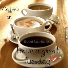 Coffee S On Have A Great Tuesday Good Morning Coffee Coffee Mix Morning Coffee Photography
