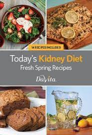 Download Today S Kidney Diet Fresh Spring Recipes For Free And Get Delicious Seasonal Rec Healthy Kidney Diet Kidney Disease Diet Recipes Kidney Healthy Foods