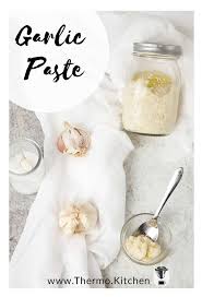 Thermomix Garlic Paste A Basic Necessity Homemade Garlic Paste Is So Easy To Make In The Thermomix Or Foo Food Processor Recipes Thermomix Recipes Garlic Paste