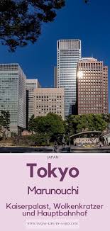 Tokyo Marunouchi Kaiserpalast Wolkenkratzer Und Hauptbahnhof Kaiserpalast Tokio Wolkenkratzer Asien Reisen