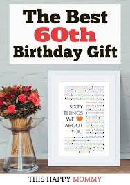 5 out of 5 stars. 60 Things We Love About You The Best 60th Birthday Gift 60th Birthday Gifts Diy Birthday Gifts For Him Last Minute Birthday Gifts