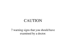 Inform yourself about the role viruses play in the american cancer society describes seven warning signs and/or symptoms that cancer may be present, and which should prompt a person to. Caution 7 Warning Signs That You Should Have Examined By A Doctor Ppt Download