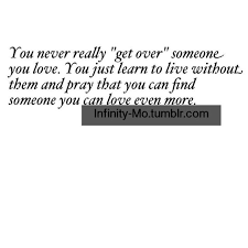 We all cope with breakups in our own individual way with some people seemingly getting over someone quickly while others take a lot. You Never Really Get Over It Getting Over Someone Wise Words Words Of Wisdom