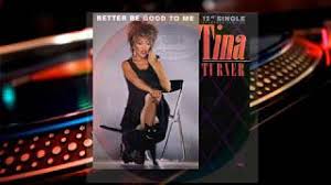 Better be good to me live 1990 Better To Be Good To Me Extended 12 Remix Von Tina Turner Laut De Song