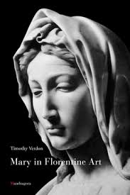 Mary in Florentine Art book by Timothy Verdon