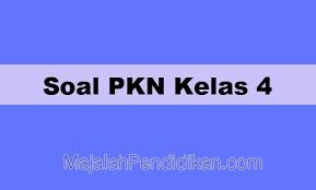 Demikianlah persembahan soal latihan uas pkn kelas 4 semester 1/ ganjil diatas, semoga bermanfaat bagi kita semua. Soal Pkn Kelas 4 Sd Mi 2021 Dan Kunci Jawabannya