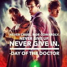 Never Cruel Nor Cowardly Never Give Up Never Give In Never Cruel Nor Cowardly Never Give Up Never Give In Doctor Who Quotes Doctor Who 11th Doctor