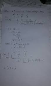 Metode pembagian bersusun contoh soal :… Materi Polinomial Suku Banyak Q X X 3 Kx 3 Habis Di Bagi X 3 Hasil Bagi Q X Oleh X Brainly Co Id