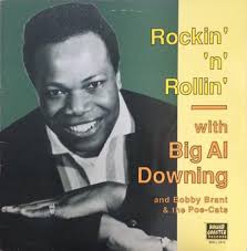 Rockin' 'n' Rollin' With Big Al Downing by Big Al Downing (Compilation):  Reviews, Ratings, Credits, Song list