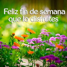 Jun 10, 2019 · con este poema infantil para despedir el curso escolar titulado fin de curso lo pasaréis genial. 55 Mensajes Feliz Fin De Semana Con Frases E Imagenes De Buen Fin De Semana