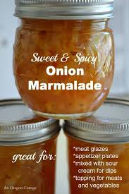 Sweet And Spicy Canned Onion Marmalade An Oregon Cottage Recipe Sweet And Spicy Jelly Recipes Marmalade Recipe