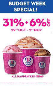 Baskin Robbins Budget Week Special 31 6 Off 29 October 2018 2 November