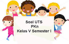 Soal Uts Pkn Kelas 5 Semester 1 Plus Kunci Jawaban Juragan Les